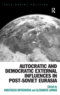 Abbildung von: Autocratic and Democratic External Influences in Post-Soviet Eurasia - Routledge