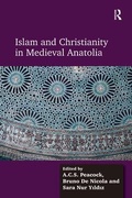 Cover: Islam and Christianity in Medieval Anatolia - Routledge