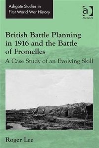 Bild vergrößern Bild: British Battle Planning in 1916 and the Battle of Fromelles - Ashgate Publishing Limited