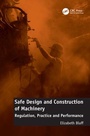 Cover: Safe Design and Construction of Machinery - CRC Press