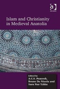 Cover: Islam and Christianity in Medieval Anatolia - Ashgate Publishing Limited