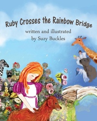 Enlarge image Cover: Ruby Crosses the Rainbow Bridge - Outskirts Press