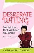 Cover: Desperate Dating - 10 Mistakes That Will Keep You Single - Copy: Fresh, LLC
