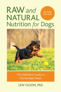 Abbildung von: Raw and Natural Nutrition for Dogs, Revised Edition - North Atlantic Books,U.S.
