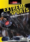 Cover: Extreme Sports and Their Greatest Competitors - Rosen Education Service