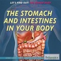 Cover: The Stomach and Intestines in Your Body - Rosen Education Service