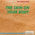 Cover: The Skin on Your Body - Rosen Education Service