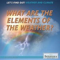 Enlarge image Cover: What Are the Elements of the Weather? - Rosen Education Service