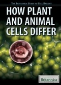 Cover: How Plant and Animal Cells Differ - Rosen Education Service