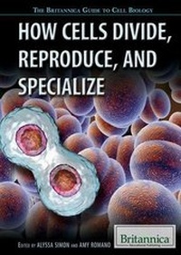 Enlarge image Cover: How Cells Divide, Reproduce, and Specialize - Rosen Education Service