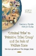 Cover: Criminal Tribe to Primitive Tribal Group & the Role of Welfare State - Nova Science Publishers Inc