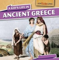 Enlarge image Cover: A Kid's Life in Ancient Greece - PowerKids Press