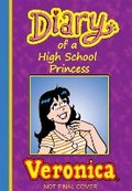 Cover: Diary Of A High School Princess: Veronica - Archie Comic Publications