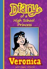 Enlarge image Cover: Diary Of A High School Princess: Veronica - Archie Comic Publications