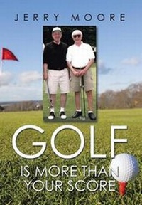 Abbildung von: Golf Is More Than Your Score - Xlibris