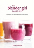 Cover: The Blender Girl Smoothies - Ten Speed Press
