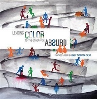 Enlarge image Cover: Lending Color to the Otherwise Absurd - BOOKBABY