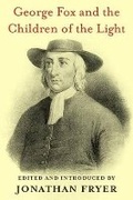 Cover: George Fox and the Children of the Light - Thistle Publishing