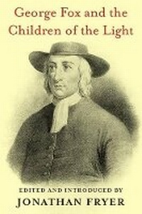 Enlarge image Cover: George Fox and the Children of the Light - Thistle Publishing