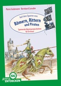 Cover: Auf den Spuren von R&ouml;mern, Rittern und Piraten - Arena