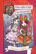 Cover: Ever After High (1). Das s&uuml;&szlig;e Gift der Prinzessin - Arena