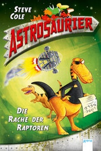 Enlarge image Cover: Astrosaurier (1). Die Rache der Raptoren - Arena