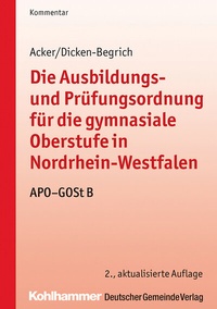 Abbildung von: Die Ausbildungs- und Prüfungsordnung für die gymnasiale Oberstufe in Nordrhein-Westfalen - Deutscher Gemeindeverlag