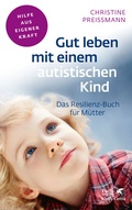 Cover: Gut leben mit einem autistischen Kind (Fachratgeber Klett-Cotta, Bd.) - Klett-Cotta