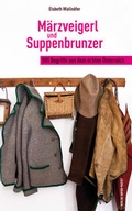 Cover: M&auml;rzveigerl und Suppenbrunzer - Verlag Anton Pustet Salzburg