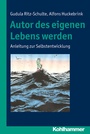 Cover: Autor des eigenen Lebens werden - Kohlhammer