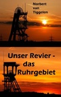 Cover: Unser Revier - das Ruhrgebiet - BoD - Books on Demand
