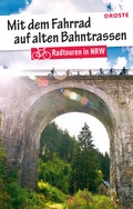 Cover: Mit dem Fahrrad auf alten Bahntrassen - Droste Verlag GmbH