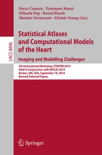 Enlarge image Cover: Statistical Atlases and Computational Models of the Heart: Imaging and Modelling Challenges - Springer