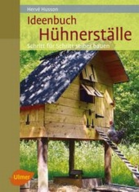 Abbildung von: Ideenbuch Hühnerställe - Verlag Eugen Ulmer