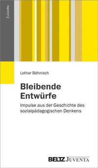 Abbildung von: Bleibende Entwürfe - Juventa Verlag GmbH