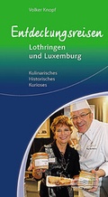 Cover: Entdeckungsreisen Lothringen und Luxemburg - Lauinger Verlag