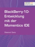 Cover: BlackBerry-10-Entwicklung mit der Momentics IDE - Entwickler Press