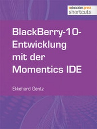 Abbildung von: BlackBerry-10-Entwicklung mit der Momentics IDE - Entwickler Press