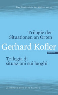 Abbildung von: Trilogie der Situationen an Orten/Trilogia di situazioni sui luoghi - Haymon Verlag