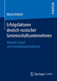 Abbildung von: Erfolgsfaktoren deutsch-russischer Gemeinschaftsunternehmen - Springer Gabler
