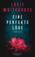 Cover: Eine perfekte L&uuml;ge - Berlin Verlag