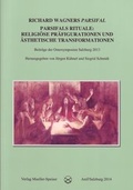 Cover: Richard Wagners "Parsifal". Parsifals Rituale: Religi&ouml;se Pr&auml;figurationen und &auml;sthetische Transformationen. - Mueller-Speiser, U