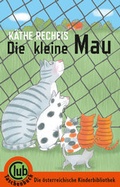 Cover: Die kleine Mau - Obelisk Verlag ein Imprint der Verlagsanstalt Tyrolia Gesellschaft m. b. H.