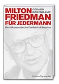 Cover: Milton Friedman f&uuml;r jedermann - Frankfurter Allgemeine Buch