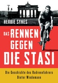 Cover: Das Rennen gegen die Stasi - Covadonga Verlag