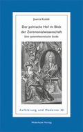 Cover: Der polnische Hof im Blick der Zeremonialwissenschaft - Wehrhahn Verlag
