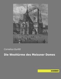 Cover: Die Westt&uuml;rme des Meissner Domes - saxoniabuch.de