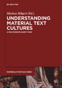 Cover: Understanding Material Text Cultures - De Gruyter