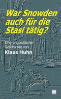 Cover: War Snowden auch f&uuml;r die Stasi t&auml;tig? - Nora