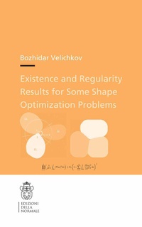 Abbildung von: Existence and Regularity Results for Some Shape Optimization Problems - Edizioni Della Normale